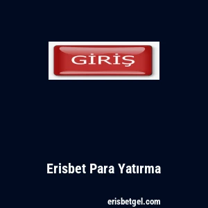 Erisbet Para Yatırma