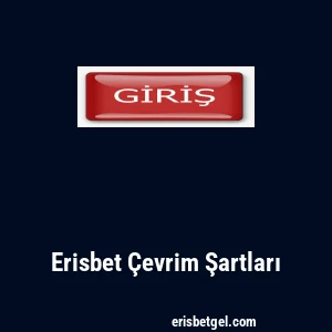 Erisbet Çevrim Şartları