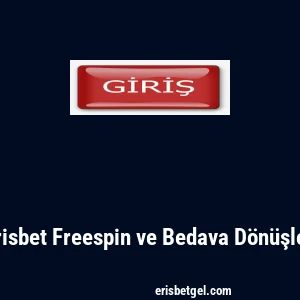 Erisbet Freespin ve Bedava Dönüşler