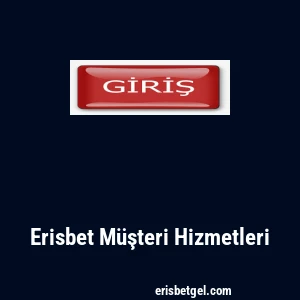 Erisbet Müşteri Hizmetleri